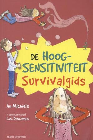 De hoogsensitiviteit survivalgids - Ann Michiels, Luc Descamps De hoogsensitiviteit survivalgids - Ann Michiels, Luc Descamps