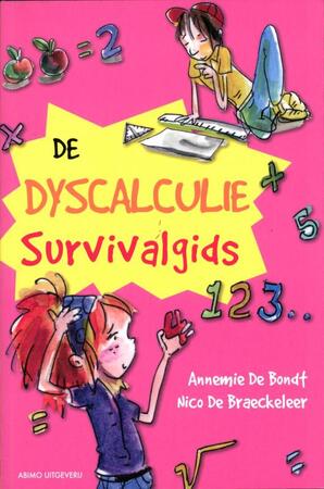 De dyscalculie survivalgids - Nico De Braeckeleer, Annemie de Bondt De dyscalculie survivalgids - Nico De Braeckeleer, Annemie de Bondt