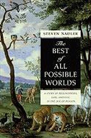Best of All Possible Worlds - Steven Nadler Best of All Possible Worlds - Steven Nadler