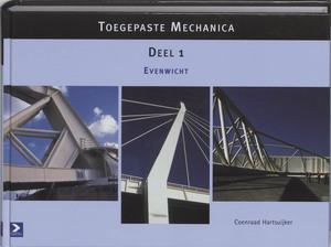 Toegepaste Mechanica Deel 1: Evenwicht - C. Hartsuijker Toegepaste Mechanica Deel 1: Evenwicht - C. Hartsuijker