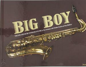 Big Boy, Life and music of Frank Goudie - Dan Vernhettes, Christine Goudie, Tony Baldwin Big Boy, Life and music of Frank Goudie - Dan Vernhettes, Christine Goudie, Tony Baldwin