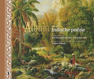Album van de Indische poëzie - Bert Paasman, Peter van Zonneveld Album van de Indische poëzie - Bert Paasman, Peter van Zonneveld