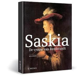 Saskia de vrouw van Rembrandt - Ben Broos Saskia de vrouw van Rembrandt - Ben Broos
