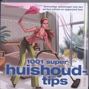 1001 super huishoudtips - Fleur Barrington 1001 super huishoudtips - Fleur Barrington