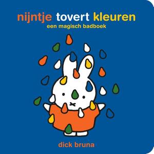 nijntje tovert kleuren een magisch badboek - Dick Bruna nijntje tovert kleuren een magisch badboek - Dick Bruna