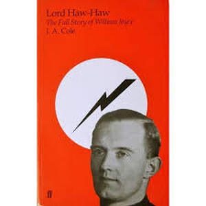 Lord Haw-Haw - John Alfred Cole Lord Haw-Haw - John Alfred Cole