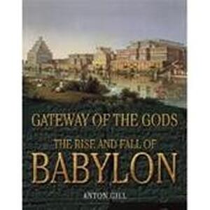 Gateway of the Gods - Anton Gill Gateway of the Gods - Anton Gill