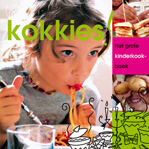 Kokkies ! het grote kinderkookboek - Joyce Huisman, Onno H. Kleyn Kokkies ! het grote kinderkookboek - Joyce Huisman, Onno H. Kleyn