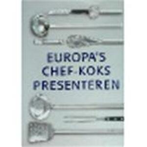 Europa's chef-koks presenteren - Claudia Boss-teichmann, J. Koolbergen Europa's chef-koks presenteren - Claudia Boss-teichmann, J. Koolbergen