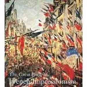 The Great Book of French Impressionism - Diane Kelder The Great Book of French Impressionism - Diane Kelder