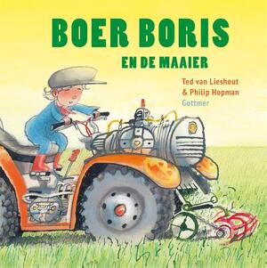 Boer Boris en de maaier - Ted van Lieshout Boer Boris en de maaier - Ted van Lieshout