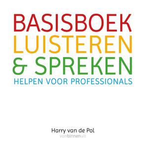 Basisboek luisteren en spreken - Harry van de Pol Basisboek luisteren en spreken - Harry van de Pol