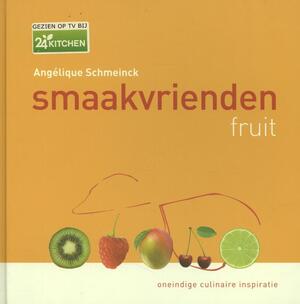 Smaakvrienden fruit zoet & hartig - Angelique Schmeinck Smaakvrienden fruit zoet & hartig - Angelique Schmeinck