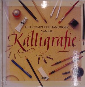 Het complete handboek van de kalligrafie - Emma Callery, J. Heyvaert Het complete handboek van de kalligrafie - Emma Callery, J. Heyvaert