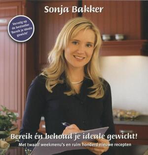 Bereik en behoud je ideale gewicht! - S. Bakker, Sonja Bakker Bereik en behoud je ideale gewicht! - S. Bakker, Sonja Bakker
