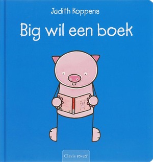 Big wil een boek - Judith Koppens Big wil een boek - Judith Koppens