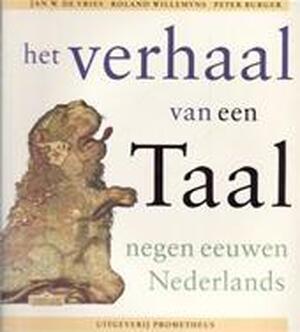 Het verhaal van een taal - W. de Vries, Roland Willemyns, P. Burger Het verhaal van een taal - W. de Vries, Roland Willemyns, P. Burger
