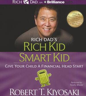 Rich Dad's Rich Kid Smart Kid - Robert T. Kiyosaki Rich Dad's Rich Kid Smart Kid - Robert T. Kiyosaki