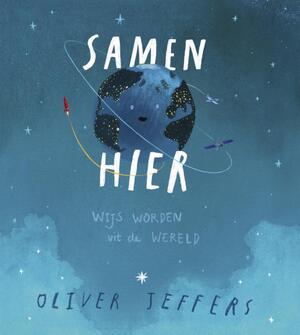 Samen hier - Oliver Jeffers Samen hier - Oliver Jeffers