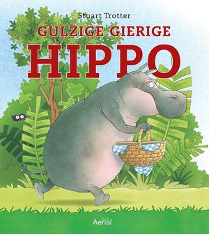 Gulzige gierige Hippo - Stuart Trotter Gulzige gierige Hippo - Stuart Trotter