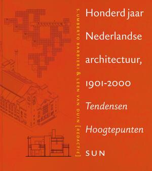 100 jaar Nederlandse architectuur 1901-2000 + CD-ROM - 100 jaar Nederlandse architectuur 1901-2000 + CD-ROM -