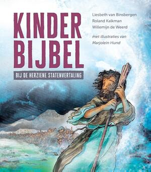 Kinderbijbel bij de Herziene Statenvertaling - Liesbeth van Binsbergen, Roland Kalkman, Willemijn de Weerd Kinderbijbel bij de Herziene Statenvertaling - Liesbeth van Binsbergen, Roland Kalkman, Willemijn de Weerd