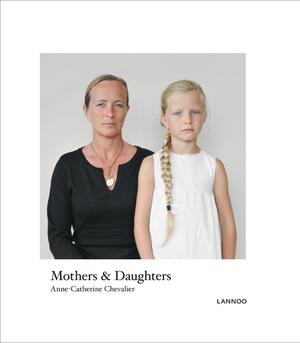 Mothers & daughters - Anne-catherine Chevalier Mothers & daughters - Anne-catherine Chevalier