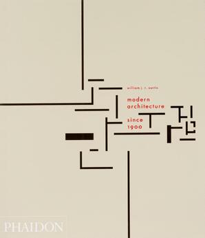 Modern Architecture Since 1900 - William J. R. Curtis Modern Architecture Since 1900 - William J. R. Curtis