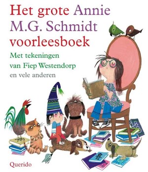 Het grote Annie M.G. Schmidt voorleesboek - Annie M.G. Schmidt Het grote Annie M.G. Schmidt voorleesboek - Annie M.G. Schmidt