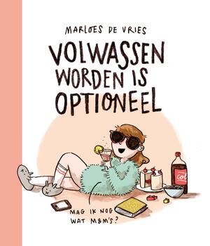 Volwassen worden: optioneel - Marloes de Vries Volwassen worden: optioneel - Marloes de Vries