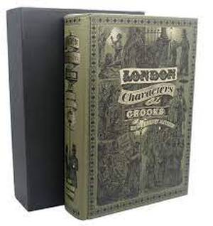 London CHaracters and Crooks - Henry Mayhew London CHaracters and Crooks - Henry Mayhew