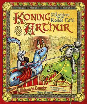 Koning Arthur en de ridders van de ronde tafel - Anne Rooney Koning Arthur en de ridders van de ronde tafel - Anne Rooney