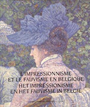 Het impressionisme en het fauvisme in Belgie - Musée (ixelles) Het impressionisme en het fauvisme in Belgie - Musée (ixelles)