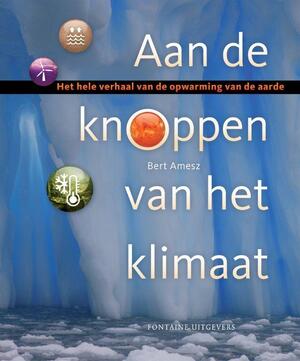 Aan de knoppen van het klimaat - Bert Amesz Aan de knoppen van het klimaat - Bert Amesz