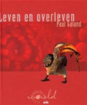 Leven en overleven - Paul Galand, Nicole Legiest Leven en overleven - Paul Galand, Nicole Legiest