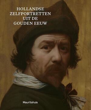 Hollandse zelfportretten uit de Gouden Eeuw - Ariane van Suchtelen Hollandse zelfportretten uit de Gouden Eeuw - Ariane van Suchtelen