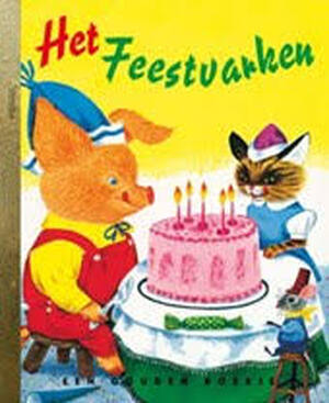 Het feestvarken - Kathryn Jackson, B. Jackson Het feestvarken - Kathryn Jackson, B. Jackson