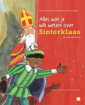 Sinterklaas - Alles wat je wilt weten - Gaby Kuijpers, Natalie van der Horst, Ellen de Roos Sinterklaas - Alles wat je wilt weten - Gaby Kuijpers, Natalie van der Horst, Ellen de Roos