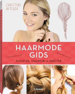De haarmode gids - Christina Butcher De haarmode gids - Christina Butcher