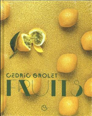 Fruits - Cedric Grolet Fruits - Cedric Grolet