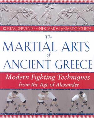 The Martial Arts of Ancient Greece - Kostas Dervenis The Martial Arts of Ancient Greece - Kostas Dervenis