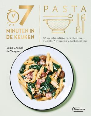 7 minuten in de keuken - Pasta - Soizic Chomel de Varagnes 7 minuten in de keuken - Pasta - Soizic Chomel de Varagnes