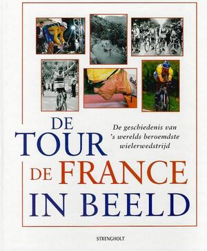 De Tour de France in beeld - J. Nelissen, M. Linnemann De Tour de France in beeld - J. Nelissen, M. Linnemann
