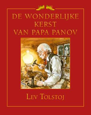 De wonderlijke Kerst van papa Panov - Lev Tolstoj De wonderlijke Kerst van papa Panov - Lev Tolstoj