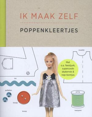 Ik maak zelf poppenkleertjes - Ik maak zelf poppenkleertjes -