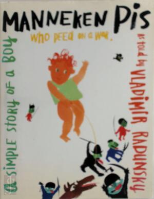 Manneken Pis - Vladimir Radunsky Manneken Pis - Vladimir Radunsky