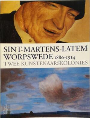 Sint-Martens-Latem - Worpswede 1880 - 1914 - Cornelia Baumann, Osterholz Landkreis, Grosse Kunstschau (Worpswede Germany) Sint-Martens-Latem - Worpswede 1880 - 1914 - Cornelia Baumann, Osterholz Landkreis, Grosse Kunstschau (Worpswede Germany)