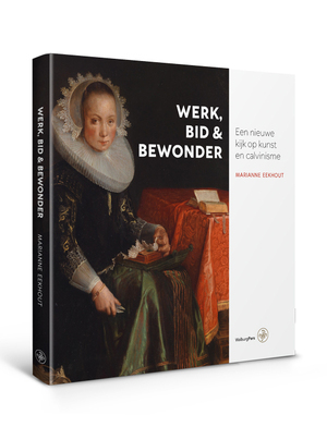 Werk, bid en bewonder - Marianne Eekhout Werk, bid en bewonder - Marianne Eekhout