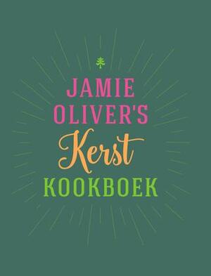Jamie Oliver's kerstkookboek - Jamie Oliver Jamie Oliver's kerstkookboek - Jamie Oliver
