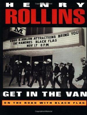 Get in the Van - Henry Rollins Get in the Van - Henry Rollins